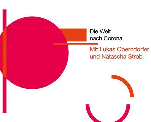 Die Welt nach Corona. Mit Natascha Strobl und Lukas Oberndorfer
